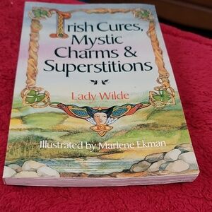 Irish Cures, Mystic Charms & Superstitions Paperback Book